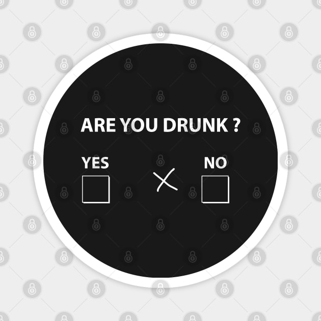 Are you drunk ? Magnet by wamtees